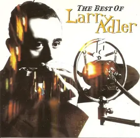 Larry Adler - The Best Of Larry Adler