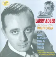 Larry Adler - The Virtuoso Of The Mouth-Organ