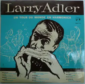 Larry Adler - Un Tour Du Monde En Harmonica