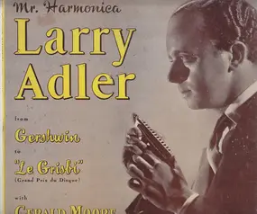 Larry Adler - Mr. Harmonica