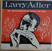 Larry Adler - Mit Mundharmonika Durch Die Welt