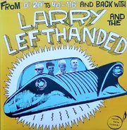 Larry And The Lefthanded - From 0˚-20˚ To 40˚-116˚ And Back With