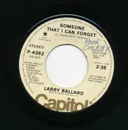 Larry Ballard - Someone That I Can Forget