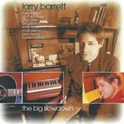 CD - Larry Barrett - The Big Slowdown