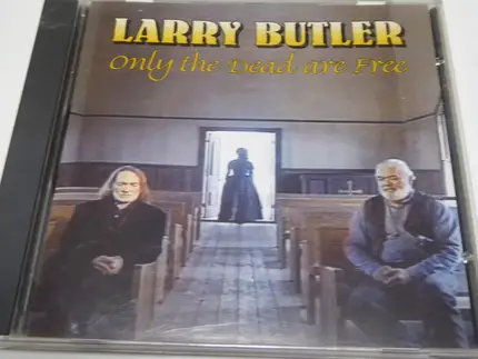Larry Butler - Only the Dead Are Free