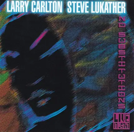 Larry Carlton , Steve Lukather - No Substitutions: Live in Osaka