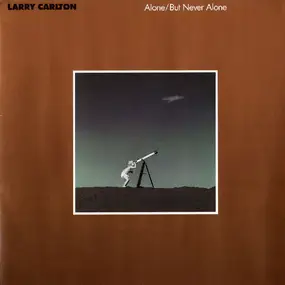 Larry Carlton - Alone / But Never Alone