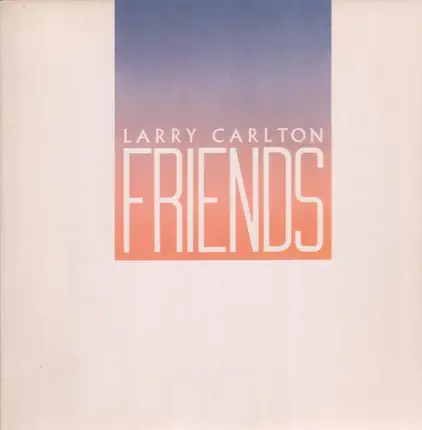 Larry Carlton - Friends