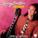 CD - Larry Carlton - Kid Gloves