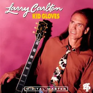 Larry Carlton - Kid Gloves