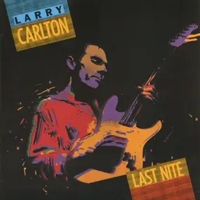 Larry Carlton - Last Nite