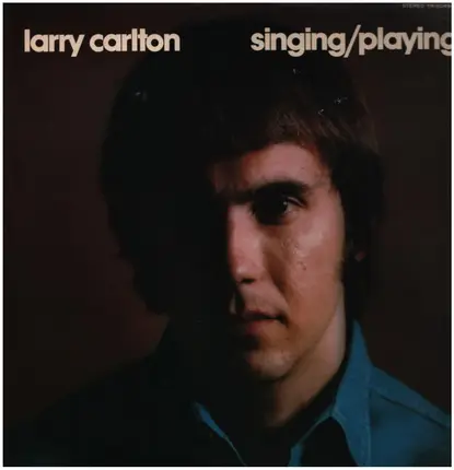 Larry Carlton - Singing / Playing