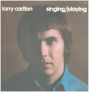 Larry Carlton - Singing / Playing