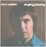 Larry Carlton - Singing / Playing