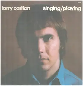 Larry Carlton - Singing / Playing