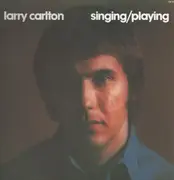 LP - Larry Carlton - Singing / Playing