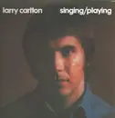 LP - Larry Carlton - Singing / Playing