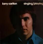 LP - Larry Carlton - Singing / Playing