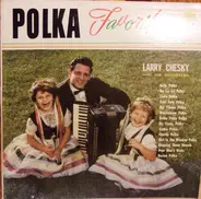 Larry Chesky And His Orchestra - Polka Favorites