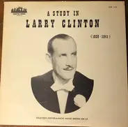 Larry Clinton - A Study In Larry Clinton