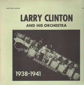 Larry Clinton - And His Ochestra - 1938-1941