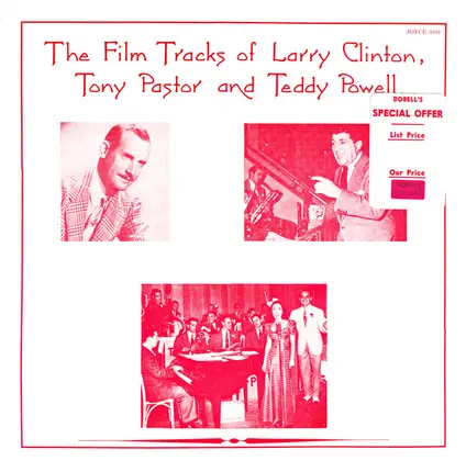 Larry Clinton And His Orchestra , Tony Pastor And His Orchestra , Teddy Powell And His Orchestra - The Film Tracks of Larry Clinton, Tony Pastor and Teddy Powell