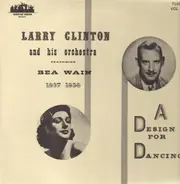 Larry Clinton and his Orchestra feat. Bea Wain - A Design For Dancing, Vol. II (1937-1938)