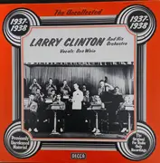 LP - Larry Clinton And His Orchestra - The Uncollected - Larry Clinton And His Orchestra 1937-1938 - Mono