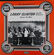 Larry Clinton And His Orchestra - The Uncollected - Larry Clinton And His Orchestra 1937-1938