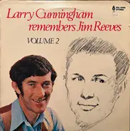 Larry Cunningham - Remembers Jim Reeves Volume 2