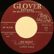 Larry Dale - Big Muddy / What Your Love Means To Me