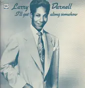 Larry Darnell - I'll Get Along Somehow
