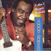 Larry Davis - I Ain't Beggin' Nobody