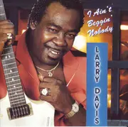 CD - Larry Davis - I Ain't Beggin' Nobody