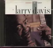 Larry Davis - Sooner or Later
