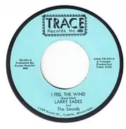 Larry Eades And The Sounds - I Feel The Wind / What Else Can You Expect Of Me