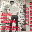 7inch Vinyl Single - Larry Finnegan - Bound For Houston