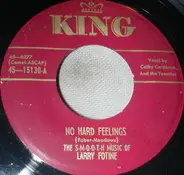 Larry Fotine - No Hard Feelings / Sweet Bunch Of Daises