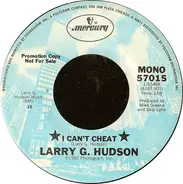 Larry G. Hudson - I Can't Cheat