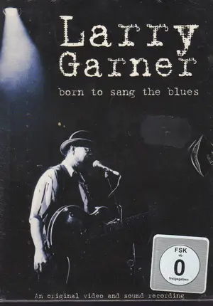 Larry Garner - Born To Sang The Blues