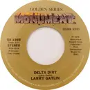 7inch Vinyl Single - Larry Gatlin - Delta Dirt