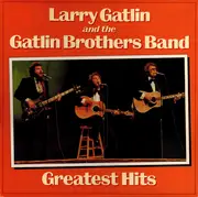 LP - Larry Gatlin & The Gatlin Brothers - Greatest Hits - Santa Maria Pressing