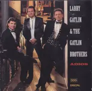 Larry Gatlin & The Gatlin Brothers - Adios