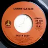 7inch Vinyl Single - Larry Gatlin - Delta Dirt / Those Also Love