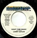 7inch Vinyl Single - Larry Gatlin - Night Time Magic