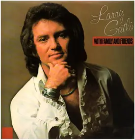 Larry Gatlin - With Family And Friends