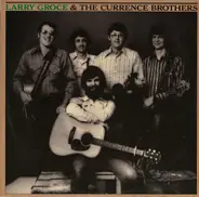 Larry Groce & The Currence Brothers - Larry Groce & The Currence Brothers