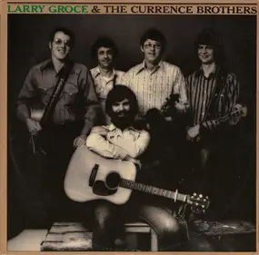 Larry Groce - Larry Groce & The Currence Brothers