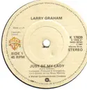 7inch Vinyl Single - Larry Graham - Just Be My Lady
