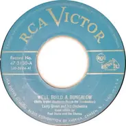 Larry Green And His Orchestra - We'll Build A Bungalow